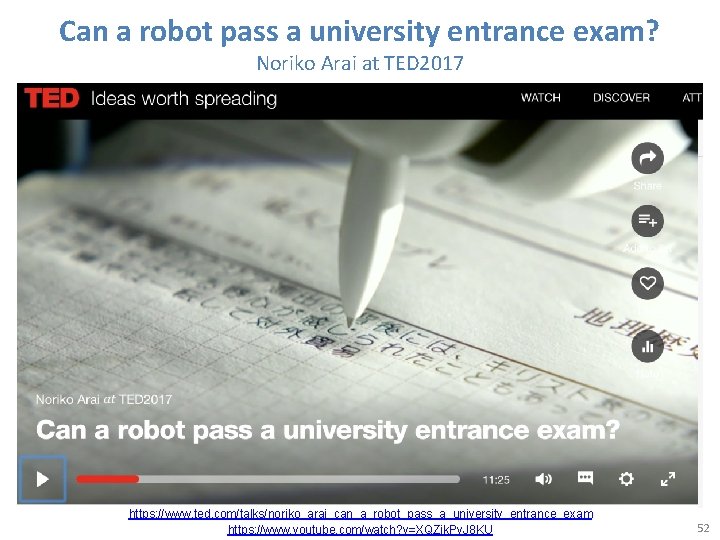 Can a robot pass a university entrance exam? Noriko Arai at TED 2017 https: