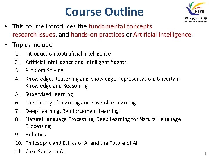 Course Outline • This course introduces the fundamental concepts, research issues, and hands-on practices