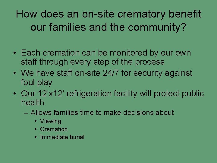 How does an on-site crematory benefit our families and the community? • Each cremation