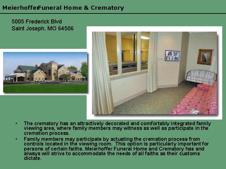 Meierhoffer. Funeral Home & Crematory 5005 Frederick Blvd Saint Joseph, MO 64506 • •