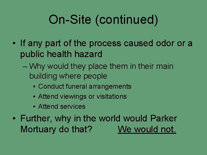 On-Site (continued) • If any part of the process caused odor or a public