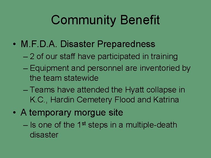 Community Benefit • M. F. D. A. Disaster Preparedness – 2 of our staff
