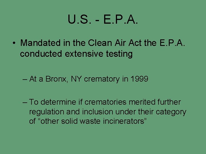 U. S. - E. P. A. • Mandated in the Clean Air Act the