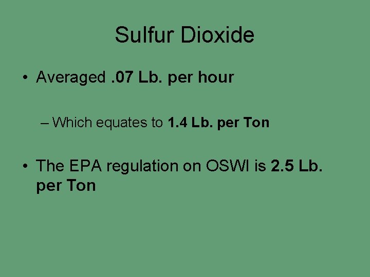 Sulfur Dioxide • Averaged. 07 Lb. per hour – Which equates to 1. 4