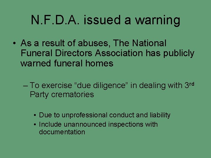 N. F. D. A. issued a warning • As a result of abuses, The