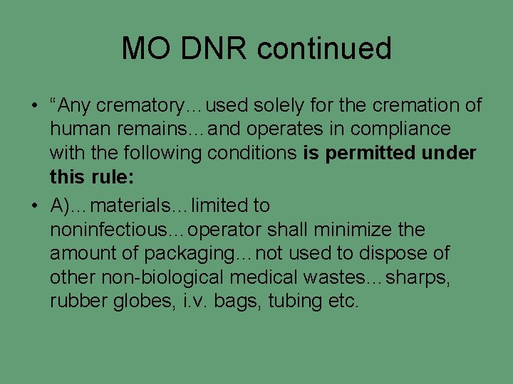 MO DNR continued • “Any crematory…used solely for the cremation of human remains…and operates