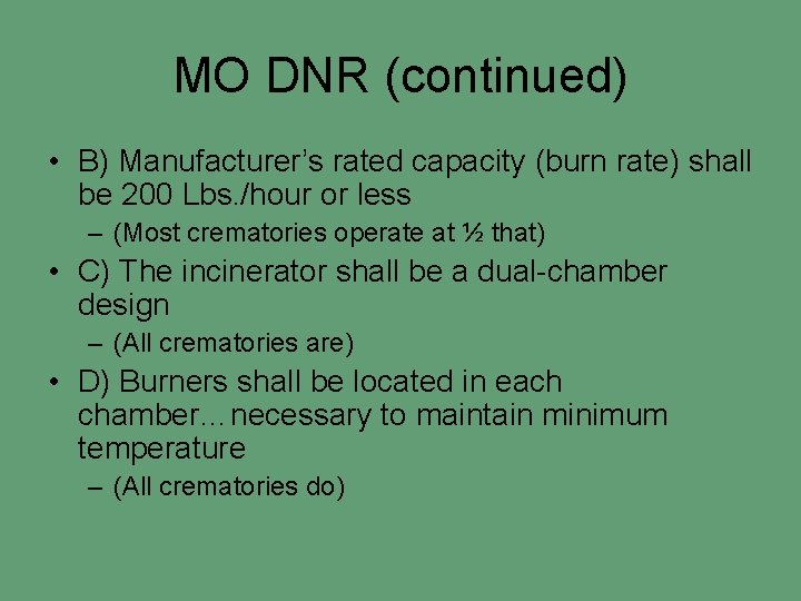 MO DNR (continued) • B) Manufacturer’s rated capacity (burn rate) shall be 200 Lbs.