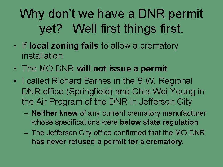 Why don’t we have a DNR permit yet? Well first things first. • If