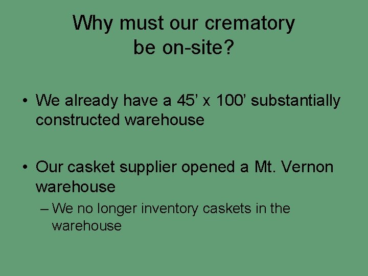 Why must our crematory be on-site? • We already have a 45’ x 100’