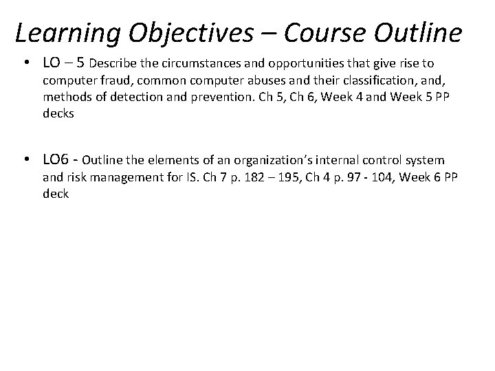 Learning Objectives – Course Outline • LO – 5 Describe the circumstances and opportunities