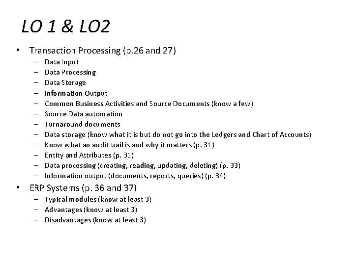 LO 1 & LO 2 • Transaction Processing (p. 26 and 27) – –