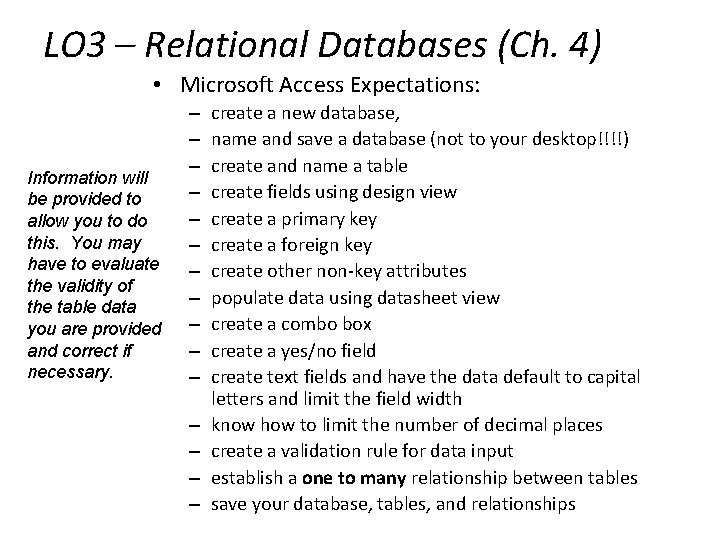 LO 3 – Relational Databases (Ch. 4) • Microsoft Access Expectations: Information will be