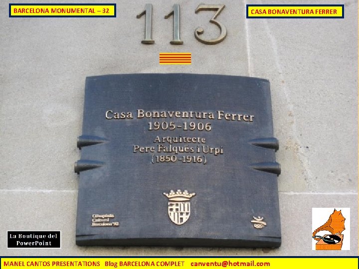 BARCELONA MONUMENTAL – 32 CASA BONAVENTURA FERRER MANEL CANTOS PRESENTATIONS Blog BARCELONA COMPLET canventu@hotmail.