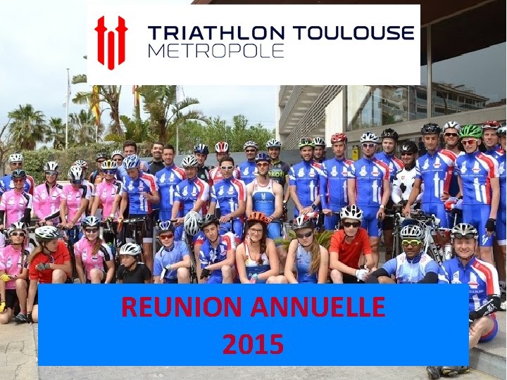 REUNION ANNUELLE 2015 