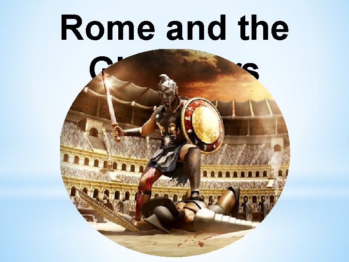 Rome and the Gladiators 