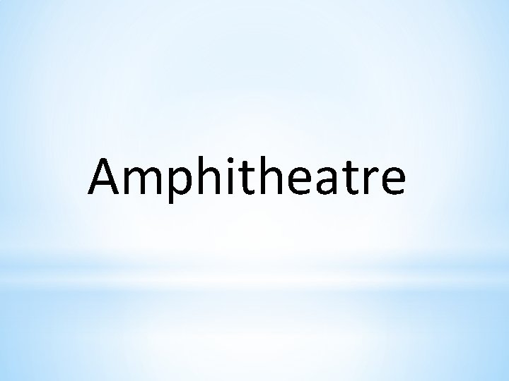 Amphitheatre 