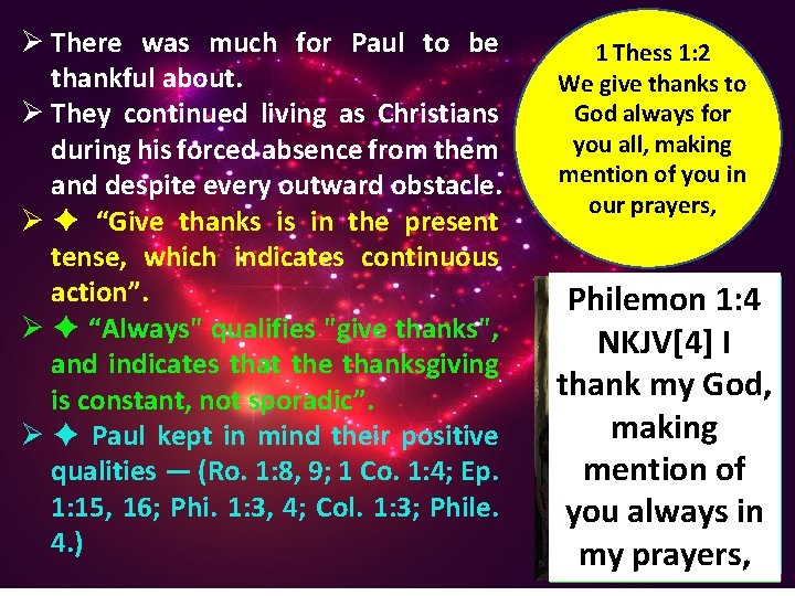 Ø There was much for Paul to be thankful about. Ø They continued living