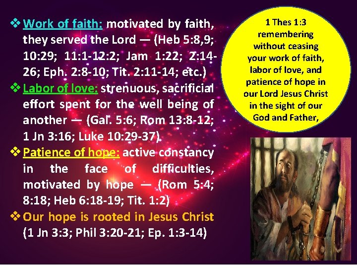 v Work of faith: motivated by faith, they served the Lord — (Heb 5: