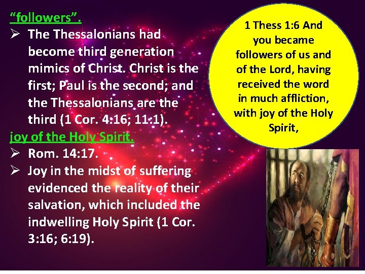 “followers”. Ø Thessalonians had become third generation mimics of Christ is the first; Paul