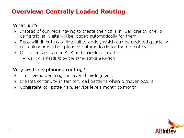 Overview: Centrally Loaded Routing What is it? 4 Instead of our Reps having to