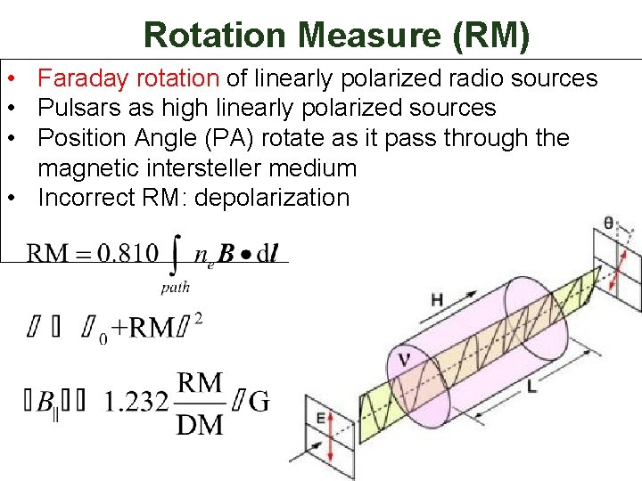 Rotation Measure (RM) • Faraday rotation of linearly polarized radio sources • Pulsars as