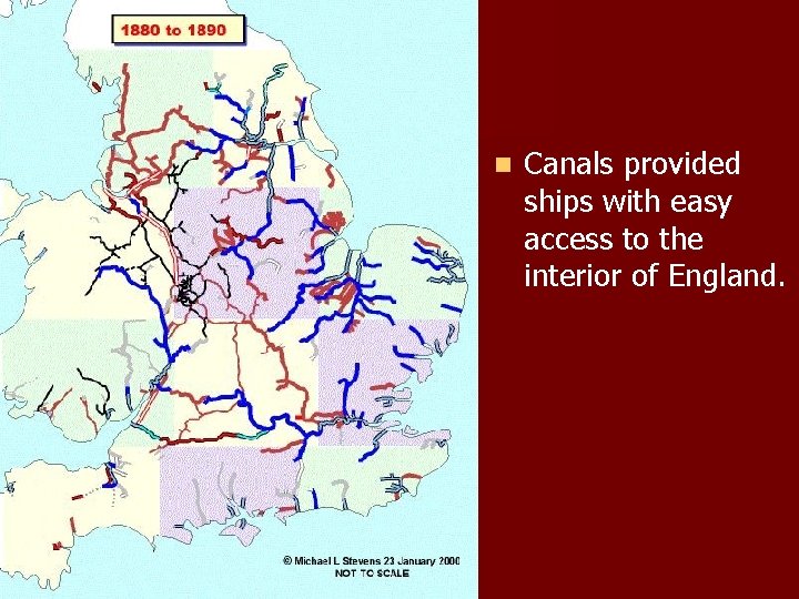 n Canals provided ships with easy access to the interior of England. 