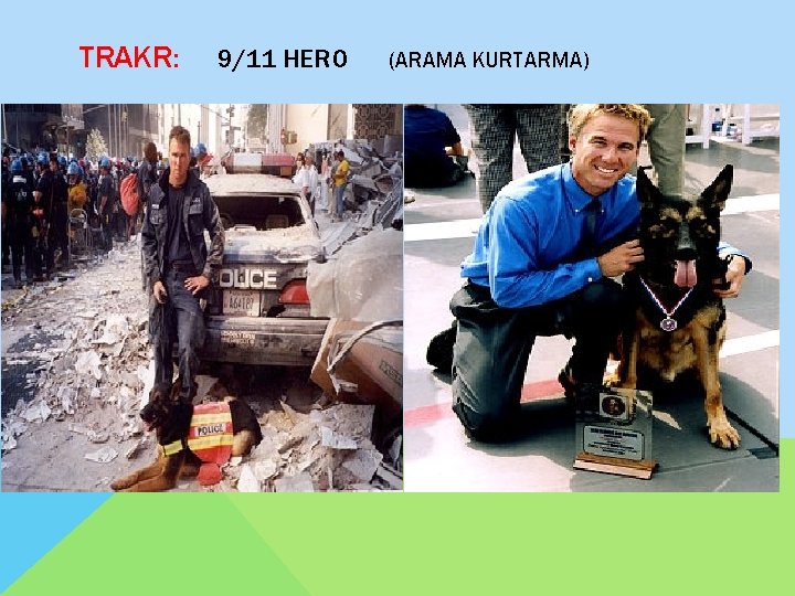 TRAKR: 9/11 HERO (ARAMA KURTARMA) 