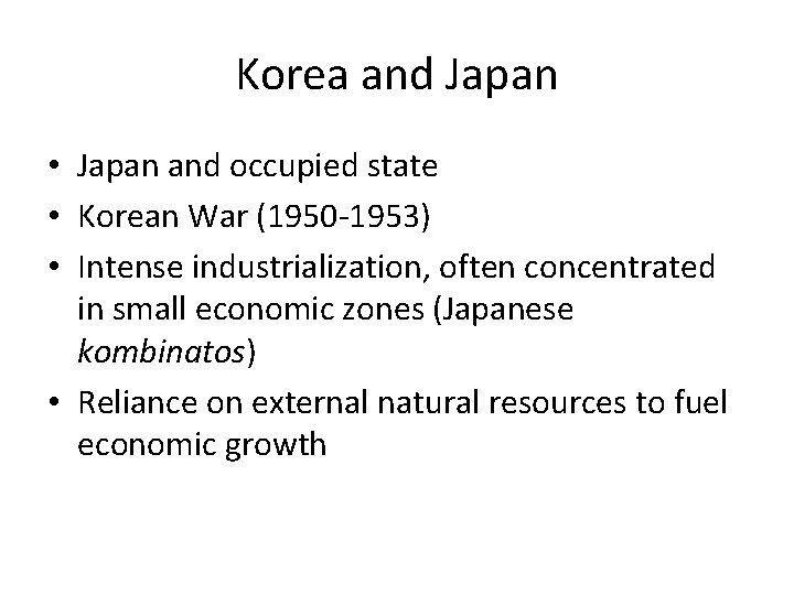 Korea and Japan • Japan and occupied state • Korean War (1950 -1953) •