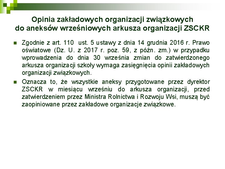 Opinia zakładowych organizacji związkowych do aneksów wrześniowych arkusza organizacji ZSCKR n n Zgodnie z