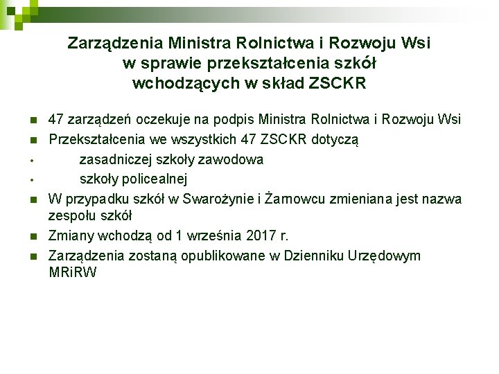 Zarządzenia Ministra Rolnictwa i Rozwoju Wsi w sprawie przekształcenia szkół wchodzących w skład ZSCKR