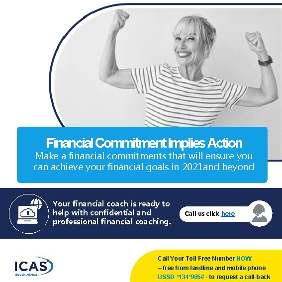 Financial Commitment Implies Action Make a financial commitments that will ensure you can achieve