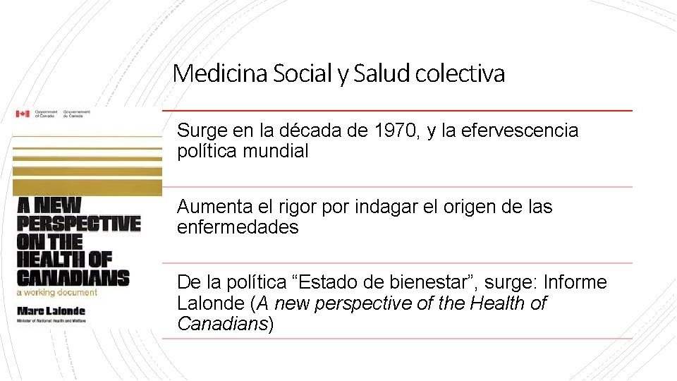 Medicina Social y Salud colectiva Surge en la década de 1970, y la efervescencia