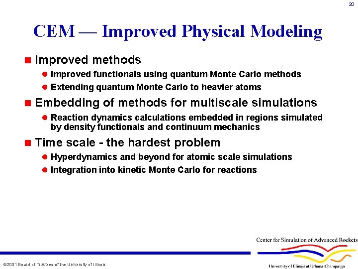 20 CEM — Improved Physical Modeling n Improved methods l Improved functionals using quantum