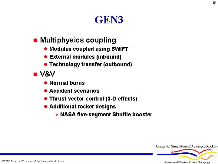 35 GEN 3 n Multiphysics coupling l Modules coupled using SWIFT l External modules