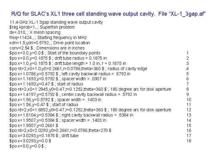 R/Q for SLAC’s XL 1 three cell standing wave output cavity. File “XL-1_3 gap.