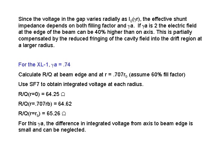 Since the voltage in the gap varies radially as I 0( r), the effective