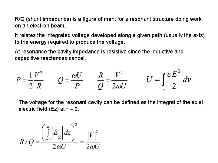 R/Q (shunt impedance) is a figure of merit for a resonant structure doing work