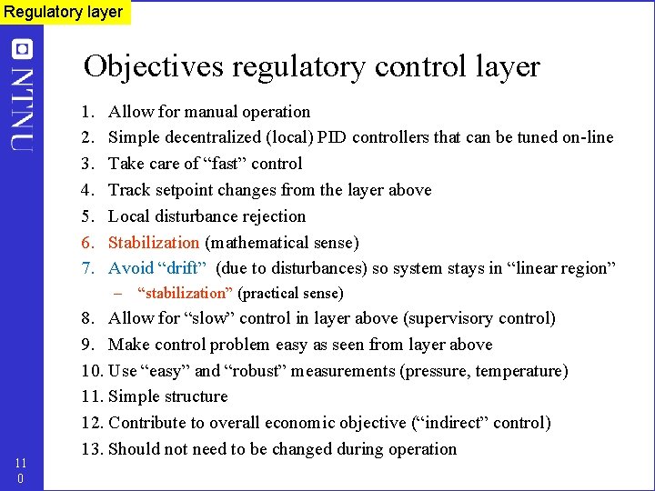 Regulatory layer Objectives regulatory control layer 1. 2. 3. 4. 5. 6. 7. Allow