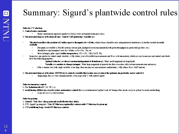 Summary: Sigurd’s plantwide control rules Rules for CV-selection: 1. Control active constraints – Purity