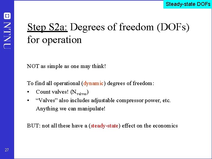 Steady-state DOFs Step S 2 a: Degrees of freedom (DOFs) for operation NOT as