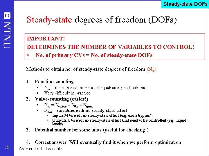 Steady-state DOFs Steady-state degrees of freedom (DOFs) IMPORTANT! DETERMINES THE NUMBER OF VARIABLES TO