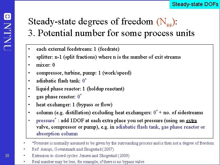 Steady-state DOFs Steady-state degrees of freedom (Nss): 3. Potential number for some process units