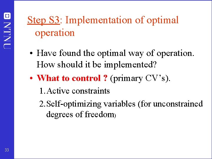 Step S 3: Implementation of optimal operation • Have found the optimal way of