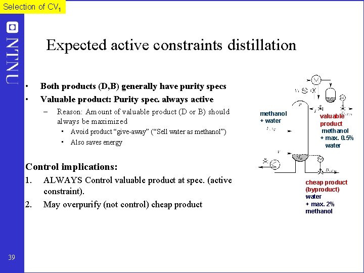 Selection of CV 1 Expected active constraints distillation • • Both products (D, B)