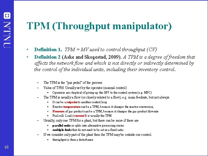 TPM (Throughput manipulator) • • Definition 1. TPM = MV used to control throughput