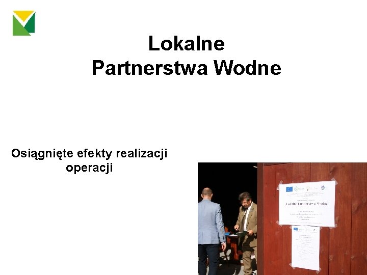 Lokalne Partnerstwa Wodne Osiągnięte efekty realizacji operacji 