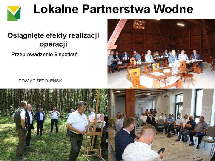 Lokalne Partnerstwa Wodne Osiągnięte efekty realizacji operacji Przeprowadzenie 6 spotkań POWIAT SĘPOLEŃSKI 