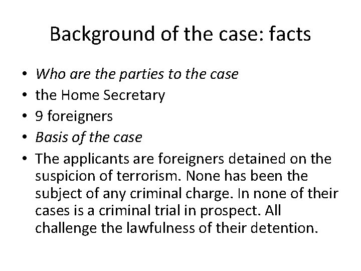 Background of the case: facts • • • Who are the parties to the