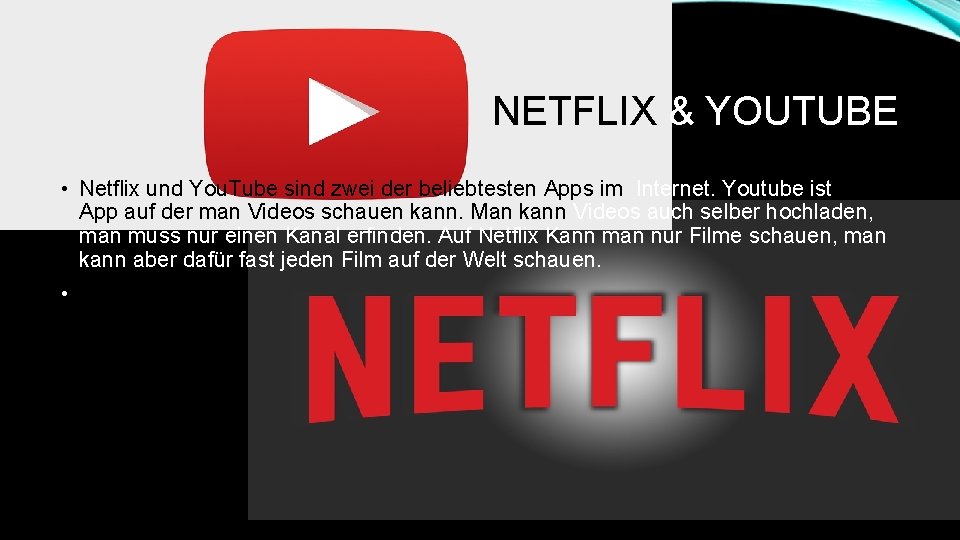 NETFLIX & YOUTUBE • Netflix und You. Tube sind zwei der beliebtesten Apps im