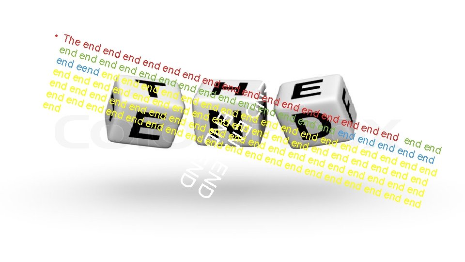 TH E E N D • Th e end end end end end end